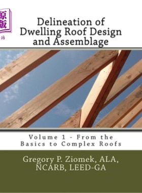 海外直订Delineation of Dwelling Roof Design and Assemblage: From the Basics to Complex R 住宅屋顶设计和组装的描述: