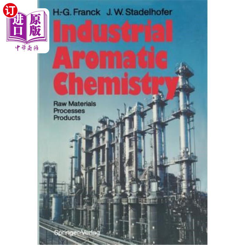 海外直订Industrial Aromatic Chemistry: Raw Materials - Processes - Products 工业芳香化学：原材料-工艺-产品