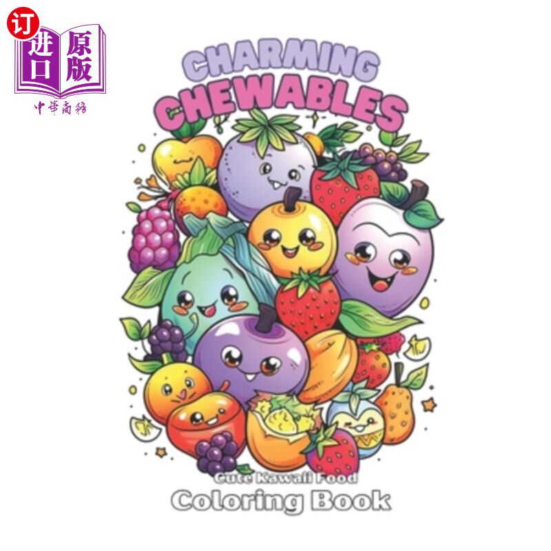 海外直订Charming Chewables: A Cute Kawaii Food Coloring Extravaganza 迷人的咀嚼片：可爱的卡哇伊食用色素盛宴