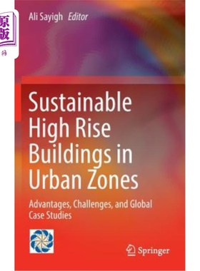 海外直订Sustainable High Rise Buildings in Urban Zones: Advantages, Challenges, and Glob 城市地区的可持续高层建筑：优势