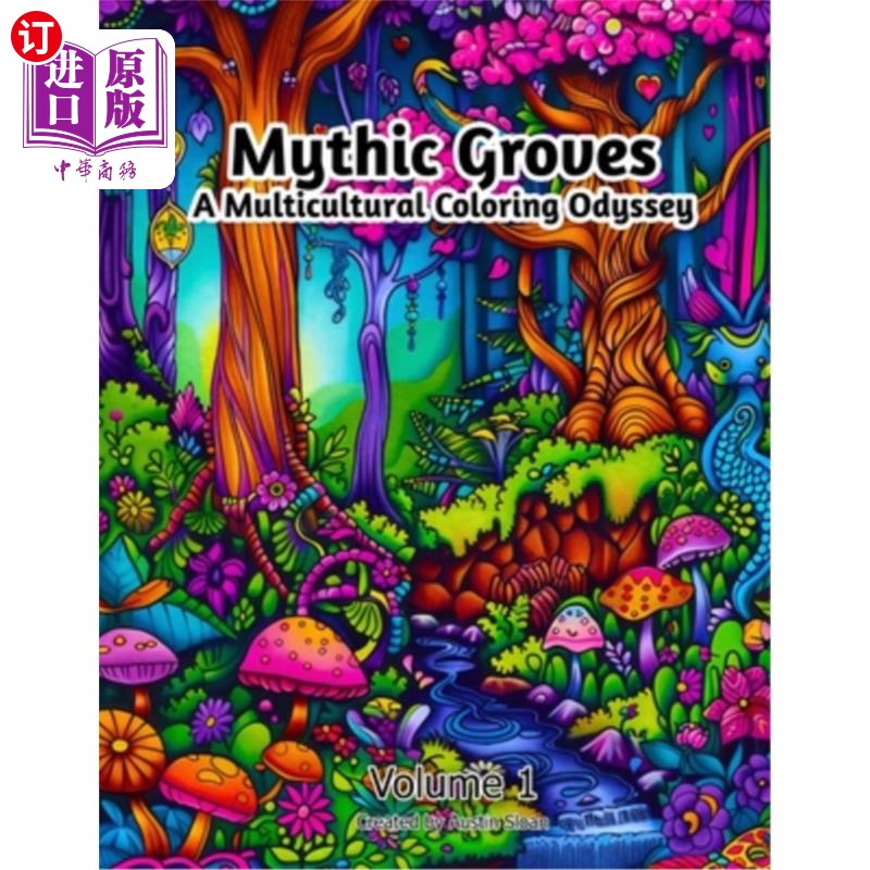 海外直订Mythic Groves: A Multicultural Coloring Odyssey: Volume 1 神话格罗夫斯：多元文化的色彩奥德赛：卷1