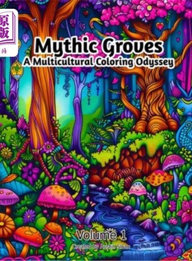 海外直订Mythic Groves: A Multicultural Coloring Odyssey: Volume 1 神话格罗夫斯：多元文化的色彩奥德赛：卷1