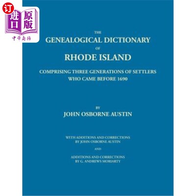 海外直订Genealogical Dictionary of Rhode Island: Comprising Three Generations of Settler 罗德岛的族谱词典:包括1690