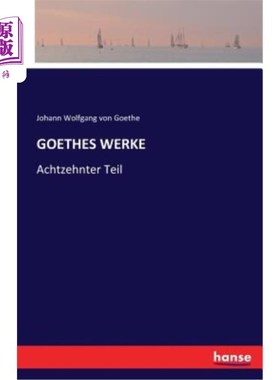 海外直订德语 Goethes Werke: Achtzehnter Teil 歌德的第十八版
