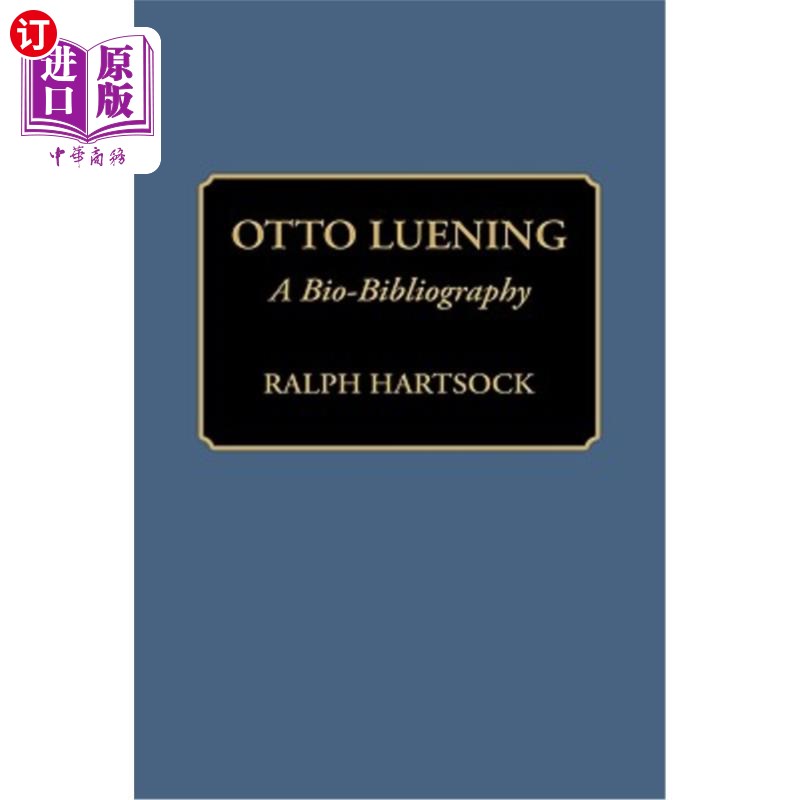 海外直订Otto Luening: A Bio-Bibliography 奥托·卢宁:传记书目