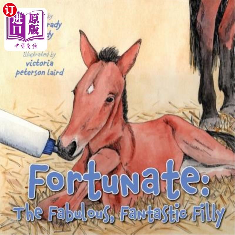 海外直订fortunate: the fabulous, fantastic filly 幸运的是:美丽的