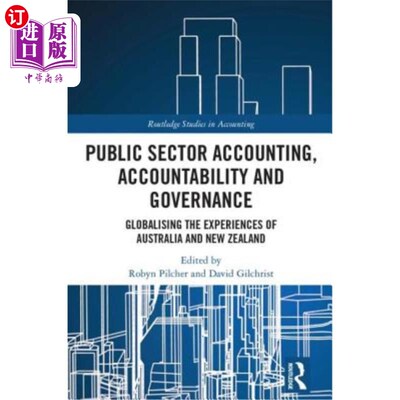 海外直订Public Sector Accounting, Accountability and Governance: Globalising the Experie 公共部门会计、问责制和治理
