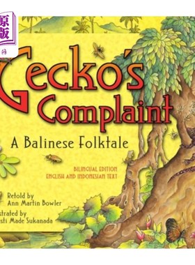 海外直订Gecko's Complaint: A Balinese Folktale (Bilingual Edition - English and Indonesi 壁虎的抱怨:巴厘民间故事(双