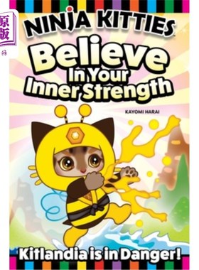 海外直订Ninja Kitties Kitlandia Is in Danger!: Bee-Bee Believes in His Inner Strength 相信你的内在力量:Kitl