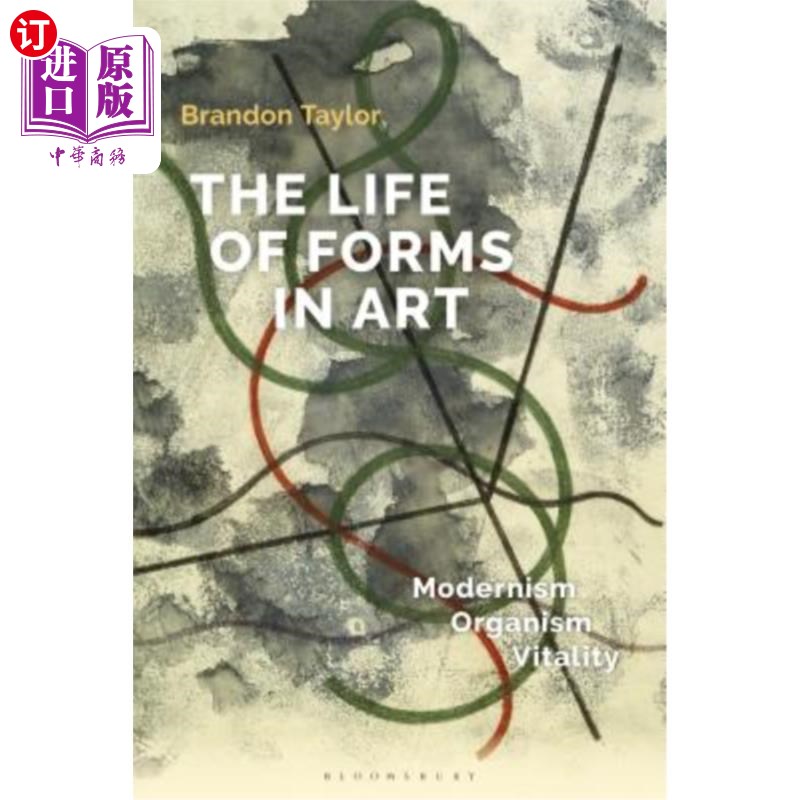 海外直订The Life of Forms in Art: Modernism, Organism, Vitality 艺术形式的生命:现代主义、有机体、生命力