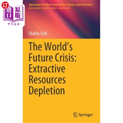 海外直订The World's Future Crisis: Extractive Resources Depletion 世界未来的危机:采掘资源枯竭