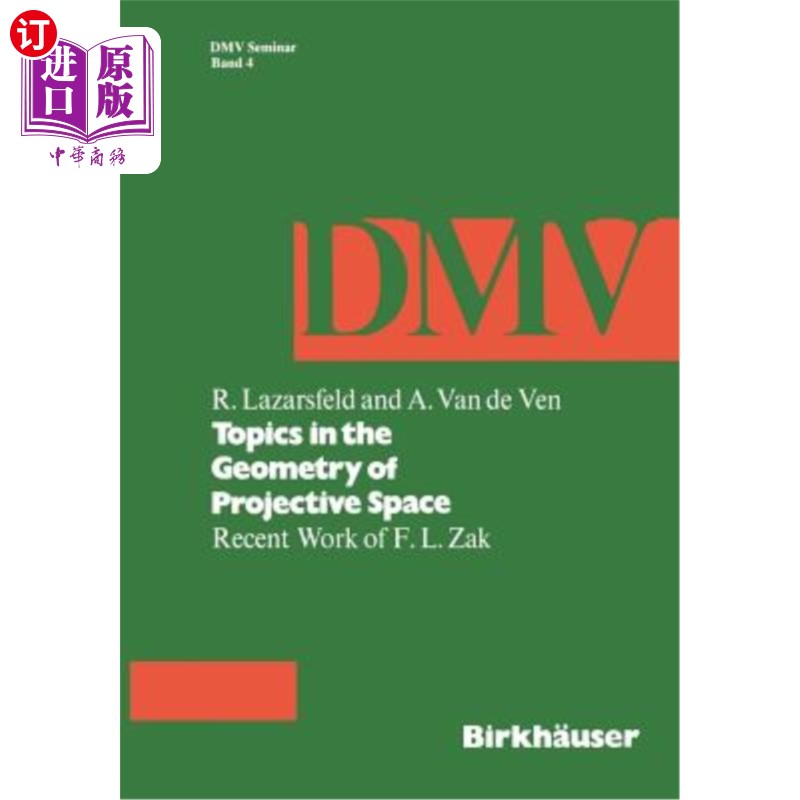 海外直订Topics in the Geometry of Projective Space: Recent Work of F.L. Zak 射影空间几何中的主题：F.L.Zak的最新工作