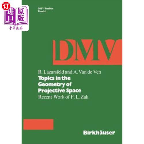 海外直订Topics in the Geometry of Projective Space: Recent Work of F.L. Zak 射影空间几何中的主题：F.L.Zak的最新工作