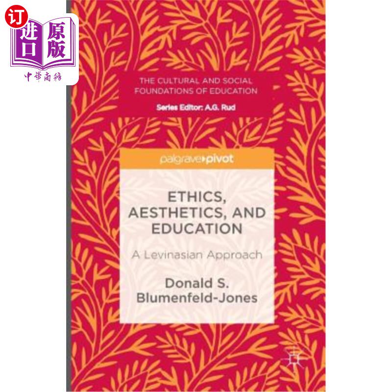 海外直订Ethics, Aesthetics, and Education: A Levinasian Approach 伦理、美学与教育:列维纳斯的方法