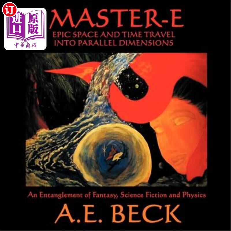 海外直订Master-E: Epic Space and Time Travel Into Parallel Dimensions: An Entanglement o Master-E:史