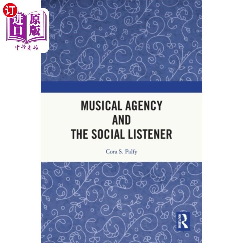海外直订Musical Agency and the Social Listener 音乐代理和社会听众