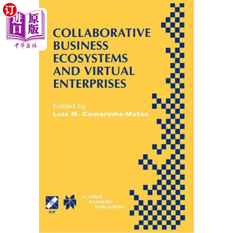 海外直订Collaborative Business Ecosystems and Virtual Enterprises: Ifip Tc5 / Wg5.5 Thir 协同商业生态系统与虚拟企业