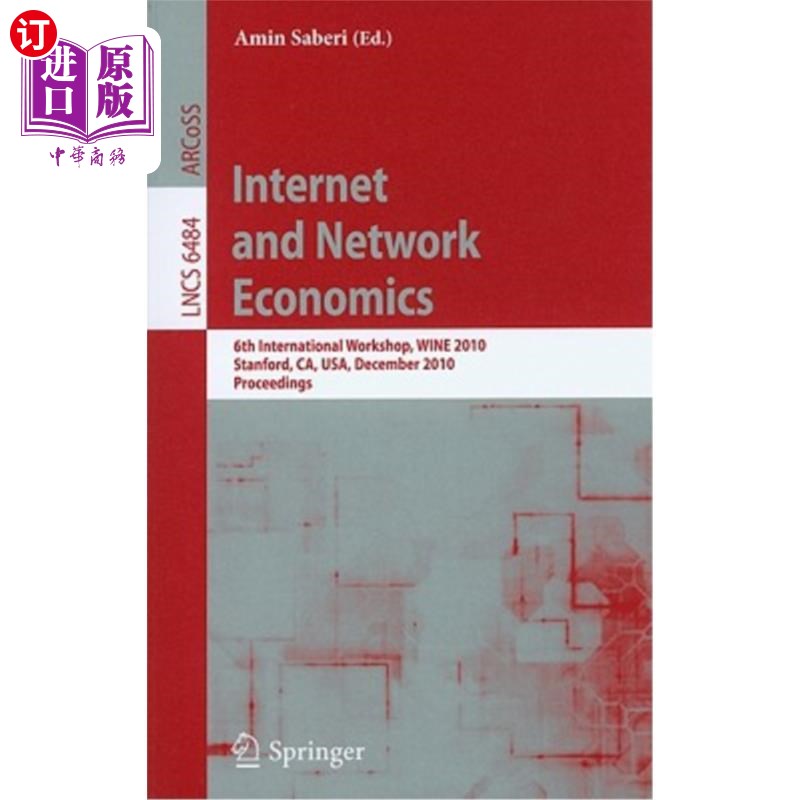 海外直订Internet and Network Economics: 6th International Workshop, Wine 2010, Stanford, 互联网和经济学：第6届
