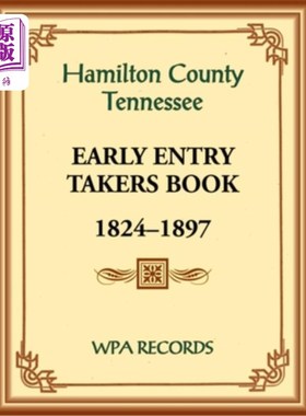 海外直订Hamilton County, Tennessee Early Entry Takers Book, 1824-1897 汉密尔顿县，田纳西州早期入学者书，1824-1897