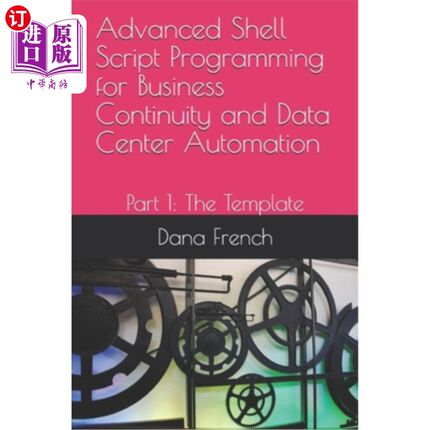 海外直订Advanced Shell Script Programming for Business Continuity and Data Center Automa 业务连续性和数据中心自动化