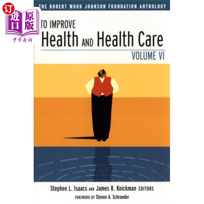 海外直订医药图书To Improve Health & Health Care - The Robert Woo... 改善健康和保健-罗伯特·伍德·约翰逊基金会选集五、