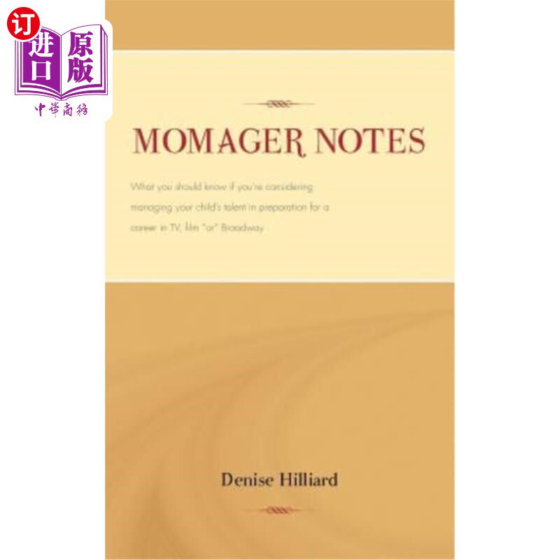 海外直订Momager Notes: What you should know if you're considering managing your child's  《妈妈笔记》：如果你正在考
