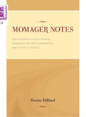 海外直订Momager Notes: What you should know if you're considering managing your child's  《妈妈笔记》：如果你正在考