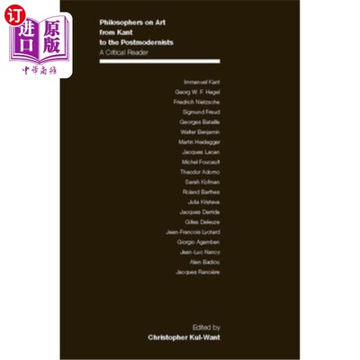 海外直订Philosophers on Art from Kant to the Postmodernists: A Critical Reader 从康德到后现代主义的艺术哲学家:批判