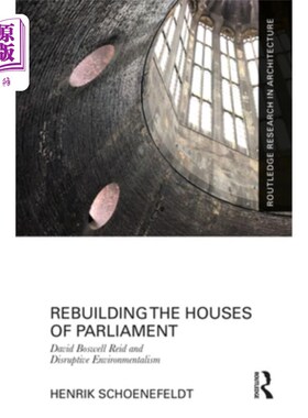 海外直订Rebuilding the Houses of Parliament: David Boswell Reid and Disruptive Environme 重建议会大厦:大卫·博斯韦尔