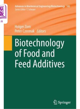 海外直订Biotechnology of Food and Feed Additives 食品和饲料添加剂的生物技术