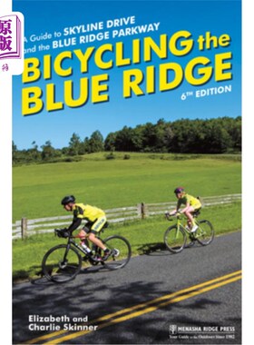 海外直订Bicycling the Blue Ridge: A Guide to Skyline Drive and the Blue Ridge Parkway 骑自行车穿越蓝岭：天际大道和