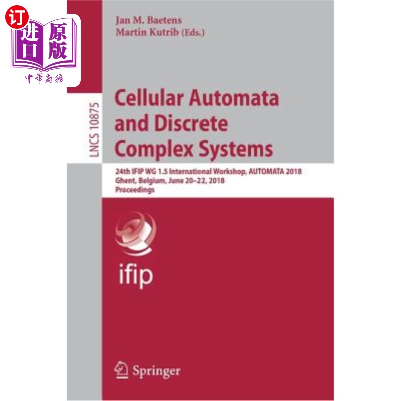 海外直订Cellular Automata and Discrete Complex Systems: 24th Ifip Wg 1.5 International W 元胞自动机与离散复杂系统:第2
