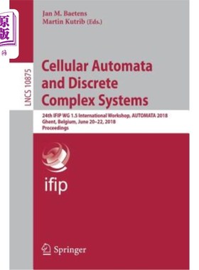 海外直订Cellular Automata and Discrete Complex Systems: 24th Ifip Wg 1.5 International W 元胞自动机与离散复杂系统:第2