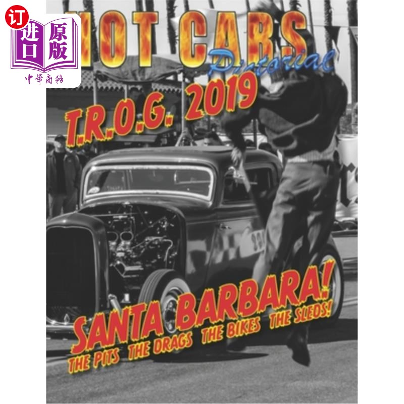海外直订Hot Cars Pictorial: TROG 2019 Santa Barbara 热门汽车画报：圣巴巴拉之旅2019