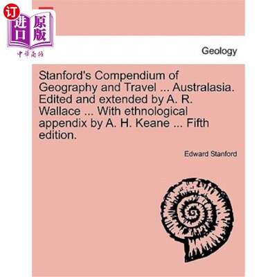 海外直订Stanford's Compendium of Geography and Travel ... Australasia. Edited and extend 斯坦福地理与旅行纲要…澳大