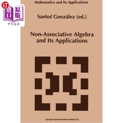 海外直订Non-Associative Algebra and Its Applications 非结合代数及其应用
