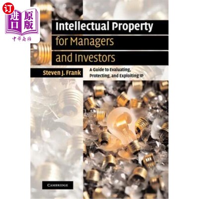海外直订Intellectual Property for Managers and Investors: A Guide to Evaluating, Protect 管理者和投资者的知识产权：