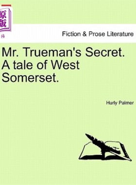 海外直订Mr. Trueman's Secret. a Tale of West Somerset. Trueman先生的秘密。《西萨默塞特的故事》