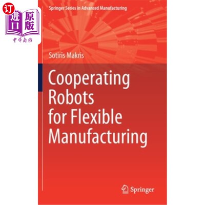 海外直订Cooperating Robots for Flexible Manufacturing 柔性制造中的协作机器人