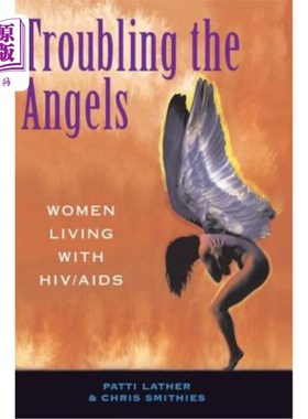 海外直订医药图书Troubling the Angels: Women Living with Hiv/AIDS 天使的烦恼:感染艾滋病毒/艾滋病的妇女