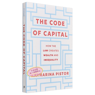 现货 资本法典 The Code of Capital How the Law Creates Wealth and Inequality 英文原版 Katharina Pistor【中商原版】