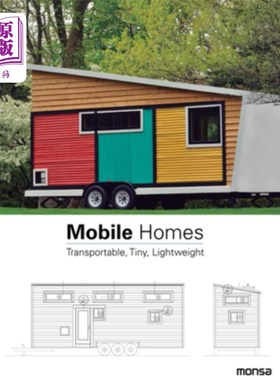 海外直订Mobile Homes: Transportable, Tiny, Lightweight 移动房屋:可移动、小巧、轻便