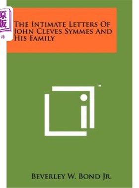 海外直订The Intimate Letters of John Cleves Symmes and His Family 约翰·克利夫斯·西姆斯及其家人的密信