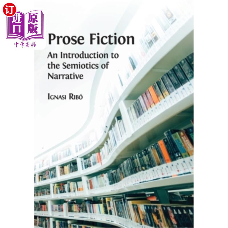 海外直订Prose Fiction: An Introduction to the Semiotics of Narrative 散文小说:叙事符号学导论
