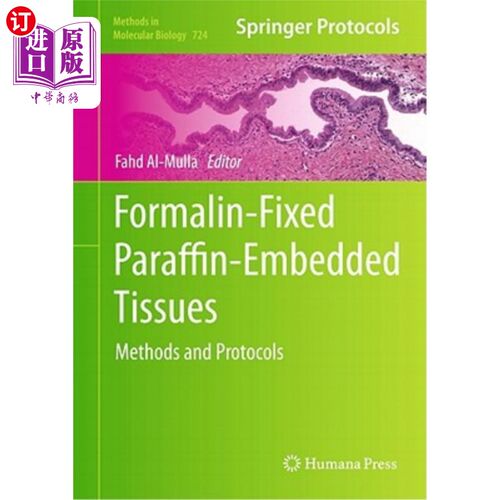 海外直订医药图书Formalin-Fixed Paraffin-Embedded Tissues: Methods and Protocols 福尔马林固定石蜡包埋组织：方法和协议