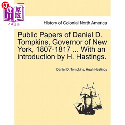 海外直订Public Papers of Daniel D. Tompkins, Governor of New York, 1807-1817 ... With an 纽约州州长丹尼尔·D·汤普金