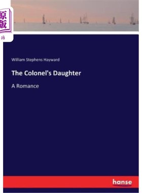 海外直订The Colonel's Daughter: A Romance 上校的女儿：罗曼史