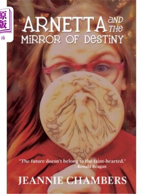 海外直订Arnetta and The Mirror of Destiny: The Future Doesn't Belong To The Faint Hearte 《阿内塔》和《命运之镜》: