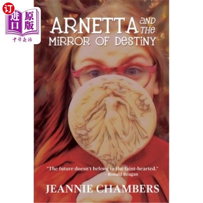 海外直订Arnetta and The Mirror of Destiny: The Future Doesn't Belong To The Faint Hearte 《阿内塔》和《命运之镜》: