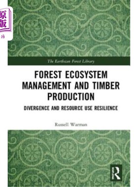 海外直订Forest Ecosystem Management and Timber Production: Divergence and Resource Use R 森林生态系统管理和木材生产